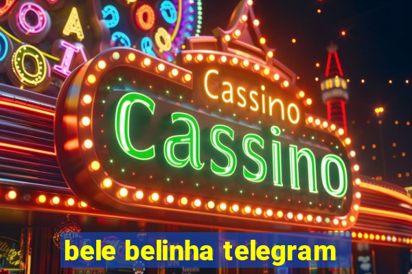 bele belinha telegram